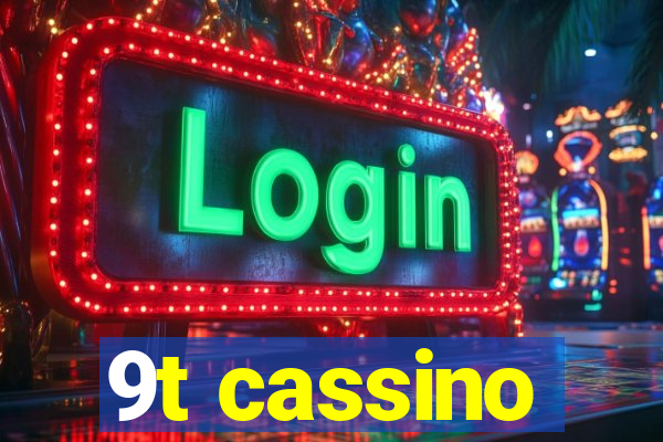 9t cassino